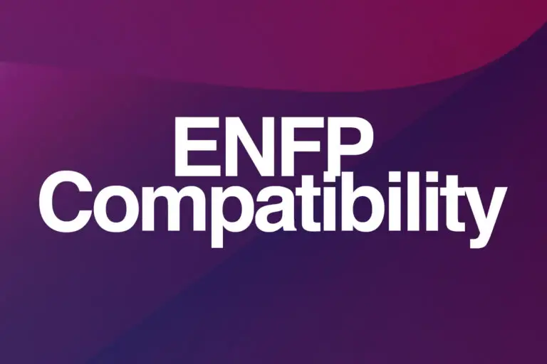 ENFP Compatibility With 16 Types (Best & Worst Matches)