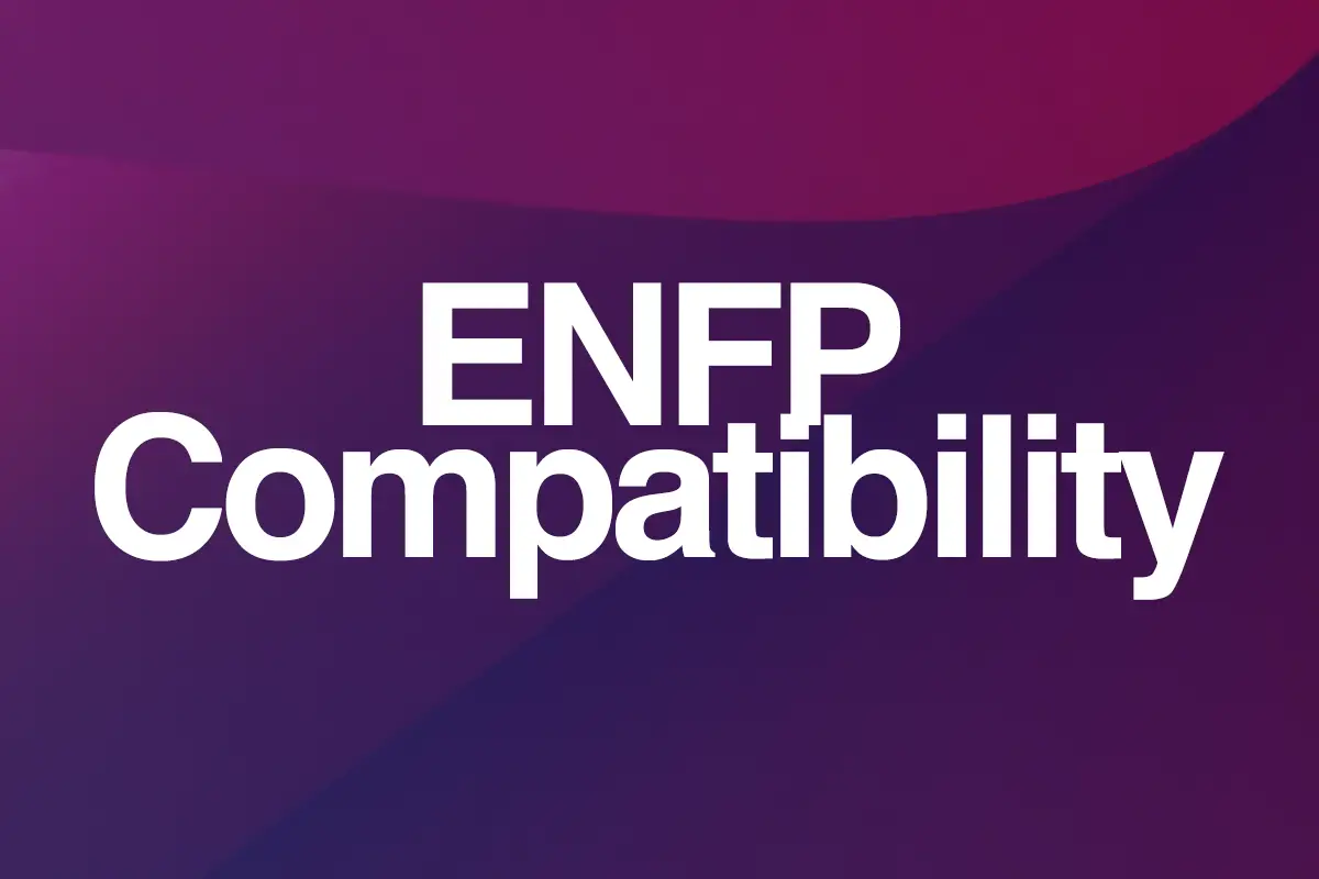 ENFP vs INTJ - Key Differences and Compatibility