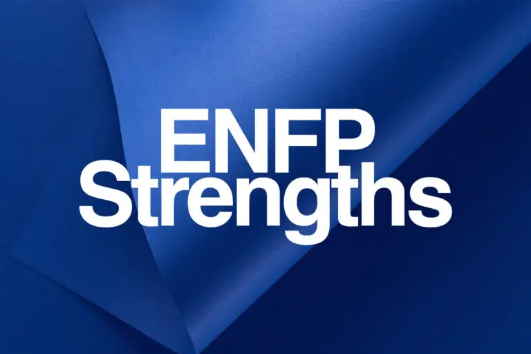 7 Major ENFP Strengths & How to Maximize Them (2024)