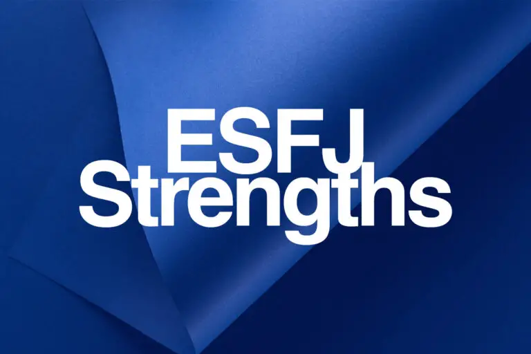 7 Major ESFJ Strengths & How to Maximize Them (2024)