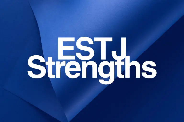 7 Major ESTJ Strengths & How to Maximize Them (2024)