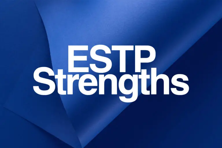 7 Major ESTP Strengths & How to Maximize Them (2024)