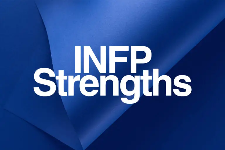7 Major INFP Strengths & How to Maximize Them (2024)