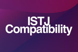 ISTJ Compatibility With 16 Types (Best & Worst Matches) | Mindbee