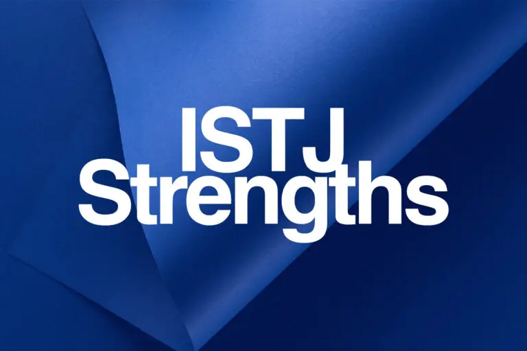 7 Major ISTJ Strengths & How to Maximize Them (2024)