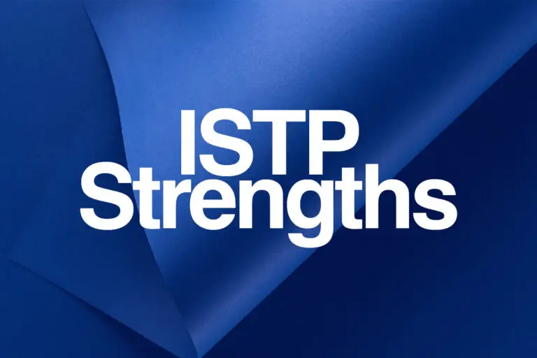 7 Major ISTP Strengths & How to Maximize Them (2024)